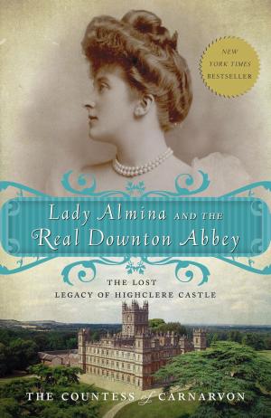 Cover of the book Lady Almina and the Real Downton Abbey by Tansy Rayner Roberts
