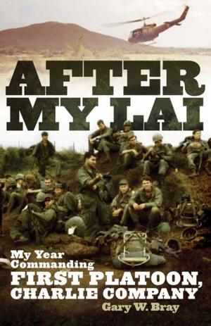 Cover of the book After My Lai: My Year Commanding First Platoon, Charlie Company by Mr. Gregory F Michno