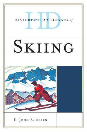 Cover of the book Historical Dictionary of Skiing by Ann-Marie Cyr, Kellie M. Gillespie