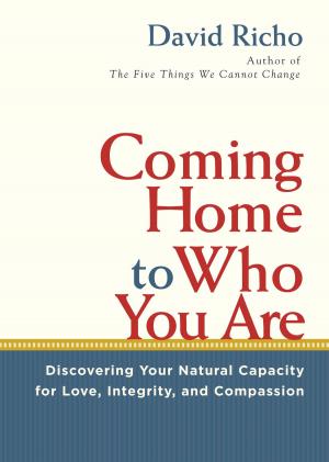 Cover of the book Coming Home to Who You Are by Russ Harris