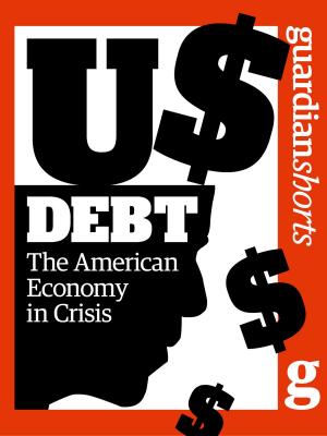 Cover of the book US Debt by The Guardian, Dan Roberts