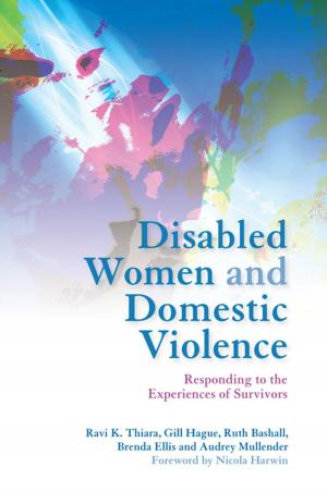 Cover of the book Disabled Women and Domestic Violence by Dennis Debbaudt, Jacqui Jackson, Jennifer Overton, Wendy Lawson, Stephen Shore, Liane Holliday Willey, Tony Attwood