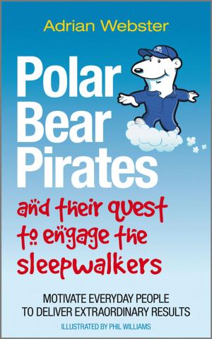 Cover of the book Polar Bear Pirates and Their Quest to Engage the Sleepwalkers by Karen Okulicz