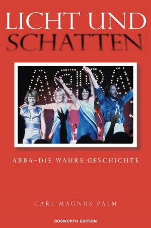 Cover of the book Licht Und Schatten ABBA - Die Wahre Geschichte by Kenneth Baker