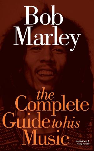 Cover of the book Bob Marley: The Complete Guide to his Music by Domenic Priore, Brian Wilson, Van Dyke Parks