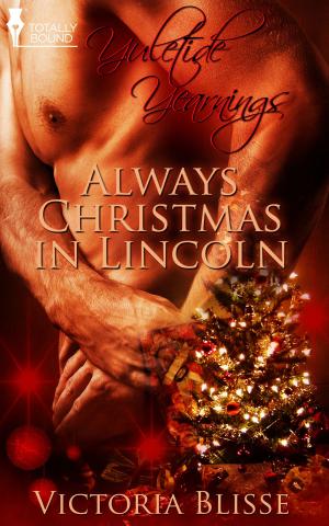 Cover of the book Always Christmas in Lincoln by Victoria Blisse