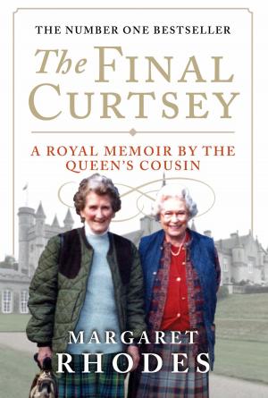 Cover of the book The Final Curtsey: A Royal Memoir by the Queen's Cousin by Tom English, Peter Burns