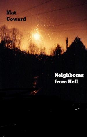 Cover of the book Neighbours From Hell by S.E. Casey