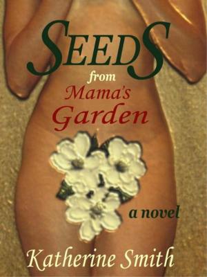 Cover of the book Seeds From Mama's Garden by Violet Blake