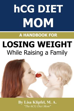 Cover of the book hCG Diet Mom: A Handbook For Losing Weight While Raising a Family by David Zinczenko, Ted Spiker