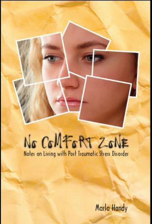 Cover of the book No Comfort Zone: Notes on Living with Post Traumatic Stress Disorder by Melissa Hogan