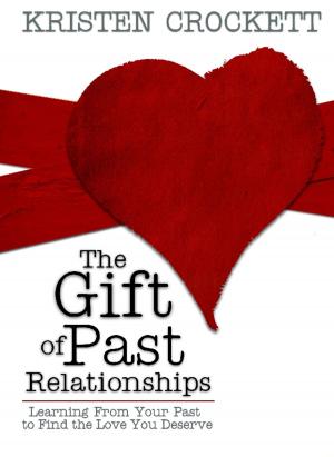 Cover of the book The Gift of Past Relationships by Nate Nicholson