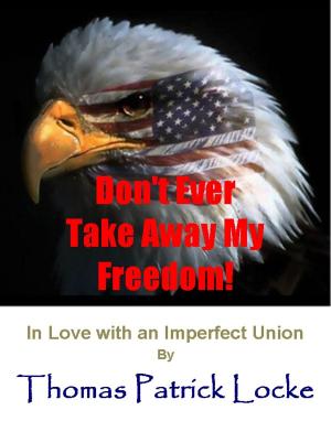 Book cover of Don't Ever Take Away My Freedom!