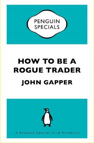 Cover of the book How To Be a Rogue Trader by Abraham Lincoln