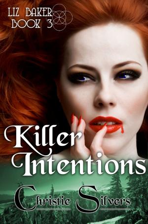 Cover of Killer Intentions (Liz Baker, book 3)