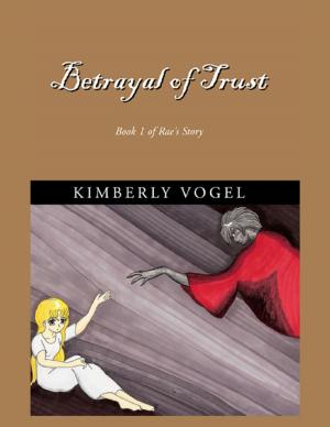 Cover of the book Betrayal of Trust: Book 1 of Rae's Story by Jeffrey Theobald