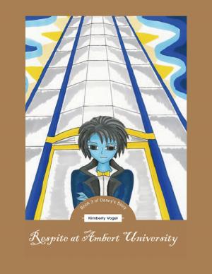 Cover of the book Respite at Ambert University: Book 3 of Danny's Story by Don Cameron