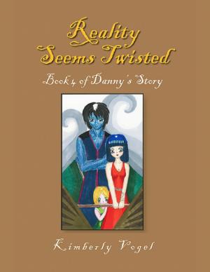Cover of the book Reality Seems Twisted: Book 4 of Danny's Story by Michael Griffo