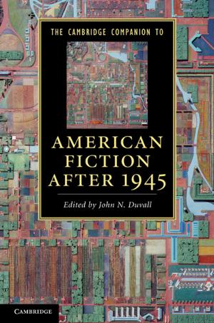 Cover of the book The Cambridge Companion to American Fiction after 1945 by Jean Jacques Du Plessis, Anil Hargovan, Mirko Bagaric, Jason Harris