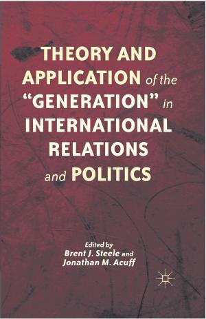 Cover of the book Theory and Application of the “Generation” in International Relations and Politics by S. Field