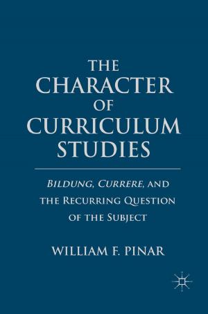 Cover of the book The Character of Curriculum Studies by J. Wang