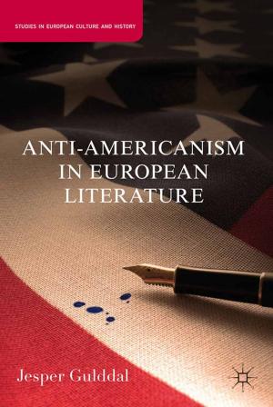 Cover of the book Anti-Americanism in European Literature by J. Brown