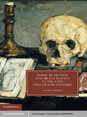 Cover of the book Popular Fiction and Brain Science in the Late Nineteenth Century by John O'Beirne Ranelagh