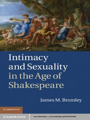 Cover of the book Intimacy and Sexuality in the Age of Shakespeare by 