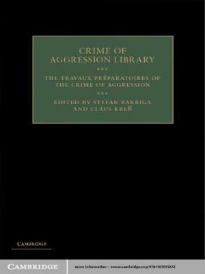 Cover of the book The Travaux Préparatoires of the Crime of Aggression by William Andrefsky, Jr