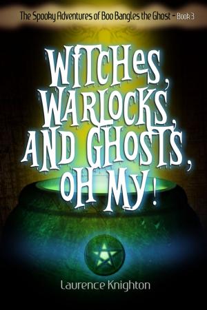 Cover of the book The Spooky Adventures of Boo Bangles the Ghost: Book 3 - Witches, Warlocks, and Ghosts, Oh, My! by Barbara Lindsley Galloway