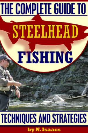 Book cover of The Complete Guide to Steelhead Fishing: Techniques and Strategies