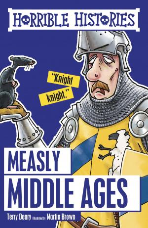 Book cover of Horrible Histories: Measly Middle Ages