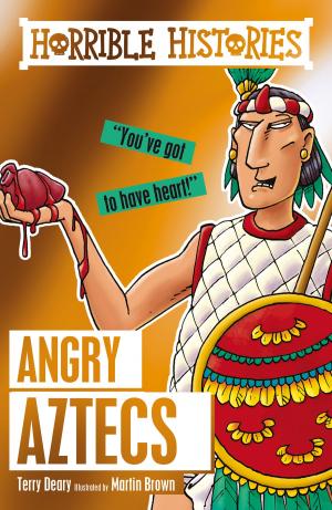 Book cover of Horrible Histories: Angry Aztecs