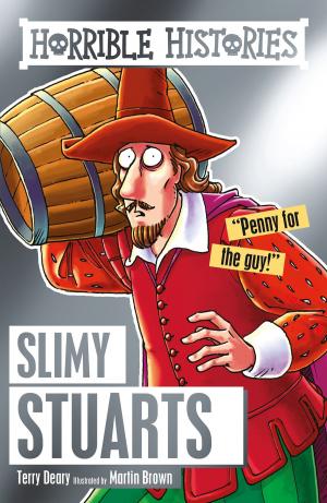 Book cover of Horrible Histories: Slimy Stuarts