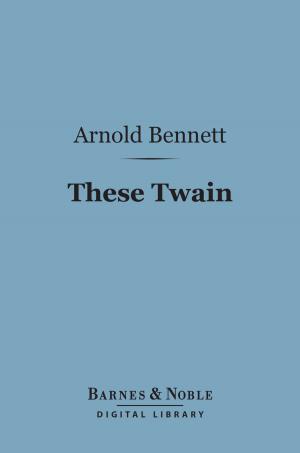 Cover of the book These Twain (Barnes & Noble Digital Library) by Henry David Thoreau