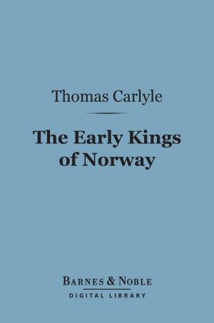 Book cover of The Early Kings of Norway (Barnes & Noble Digital Library)
