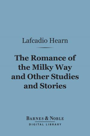 Book cover of The Romance of the Milky Way and Other Studies and Stories (Barnes & Noble Digital Library)