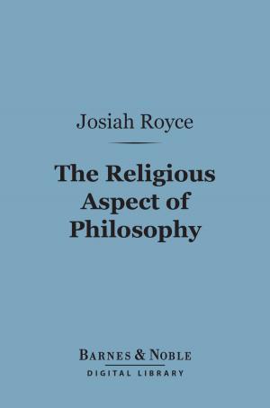Cover of the book The Religious Aspect of Philosophy (Barnes & Noble Digital Library) by Robert Sessions Woodworth