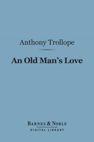 Cover of the book An Old Man's Love (Barnes & Noble Digital Library) by Thomas Love Peacock