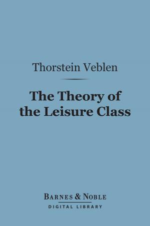 Cover of the book The Theory of the Leisure Class (Barnes & Noble Digital Library) by Lafcadio Hearn