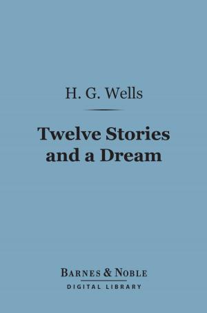 Cover of the book Twelve Stories and a Dream (Barnes & Noble Digital Library) by Robert Benchley