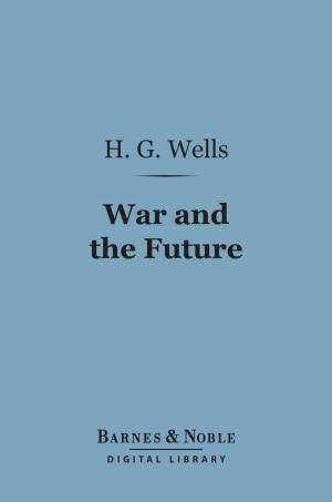 Cover of the book War and the Future (Barnes & Noble Digital Library) by Robert G. Ingersoll