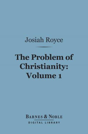 Cover of the book The Problem of Christianity, Volume 1 (Barnes & Noble Digital Library) by Louisa May Alcott