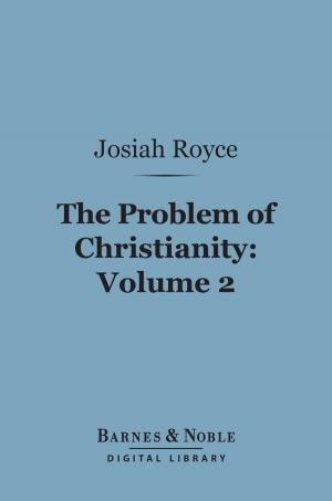 Book cover of The Problem of Christianity, Volume 2 (Barnes & Noble Digital Library)
