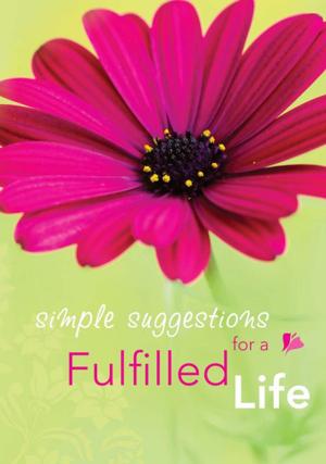 Cover of the book Simple Suggestions for a Fullfilled Life by Elize Parker