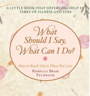 Cover of the book What Should I Say, What Can I Do? by Janet Dailey