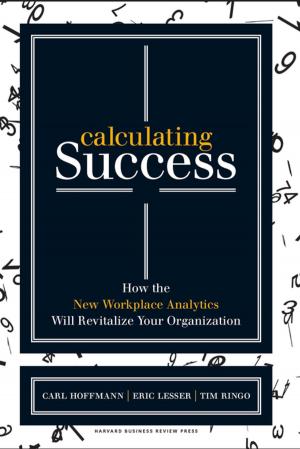 Cover of the book Calculating Success by Harvard Business Review, Robert S. Kaplan, Michael E. Porter, Roger L. Martin, Daniel Kahneman