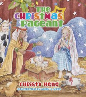 Cover of the book The Christmas Pageant by Jessica LaGrone, David Dorn, Rob Renfroe, Ed Robb, Andy Nixon