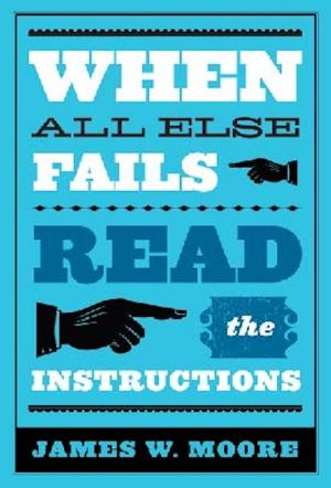 Cover of the book When All Else Fails...Read the Instructions with Leaders Guide by Nell W. Mohney