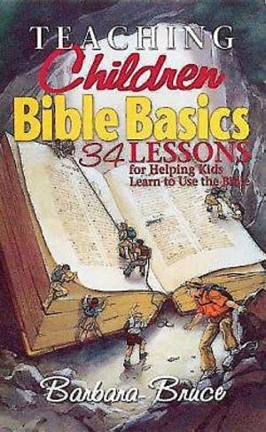 Cover of the book Teaching Children Bible Basics by Danette Baird